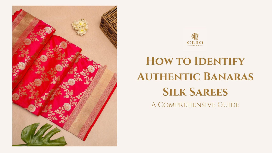 How to Identify Authentic Banaras Silk Sarees: A Comprehensive Guide