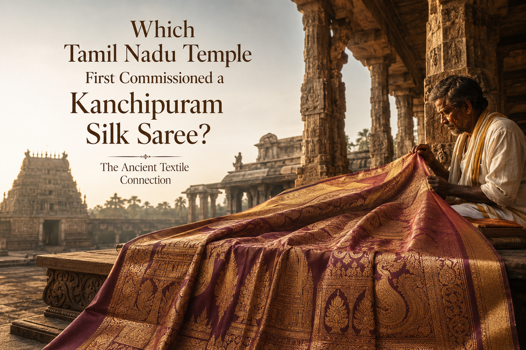 Which Tamil Nadu Temple First Commissioned a Kanchipuram Silk Saree? The Ancient Textile Connection