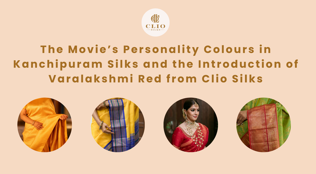 The Movie’s Personality Colours in Kanchipuram Silks and the creation of Varalakshmi Red by Clio Silks