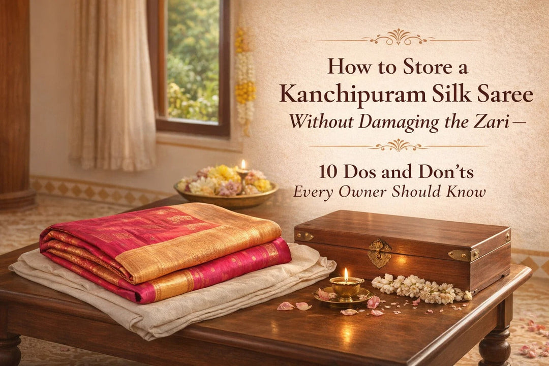 How to Store a Kanchipuram Saree Silk Without Damaging the Zari 10 Dos and Don'ts Every Owner Should Know
