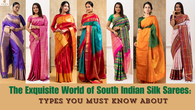 The Exquisite World of South Indian Silk Sarees: Types You Must Know About
